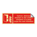 Coincer, obstruer, attacher ou des actions similaires à la porte coupe-feu sont interdites.