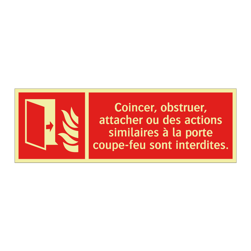 Coincer, obstruer, attacher ou des actions similaires à la porte coupe-feu sont interdites.