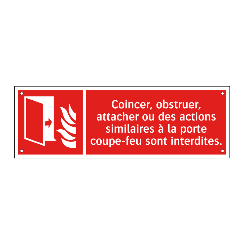 Coincer, obstruer, attacher ou des actions similaires à la porte coupe-feu sont interdites.