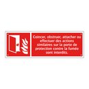 Coincer, obstruer, attacher ou effectuer des actions similaires sur la porte de protection contre la fumée sont interdits.
