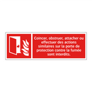 Coincer, obstruer, attacher ou effectuer des actions similaires sur la porte de protection contre la fumée sont interdits.