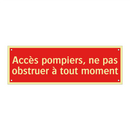 Accès pompiers, ne pas obstruer à tout moment