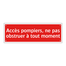 Accès pompiers, ne pas obstruer à tout moment