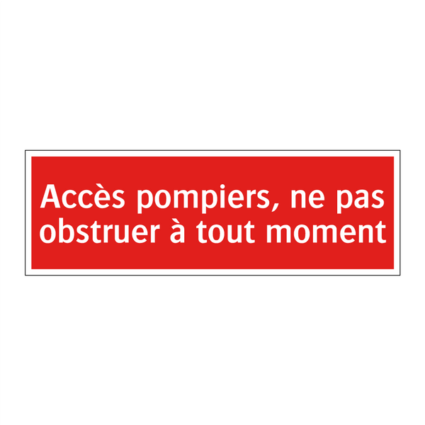Accès pompiers, ne pas obstruer à tout moment