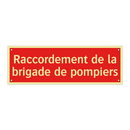 Raccordement de la brigade de pompiers