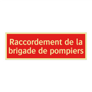 Raccordement de la brigade de pompiers