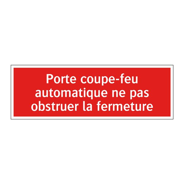 Porte coupe-feu automatique ne pas obstruer la fermeture