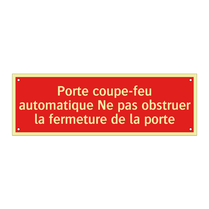 Porte coupe-feu automatique Ne pas obstruer la fermeture de la porte