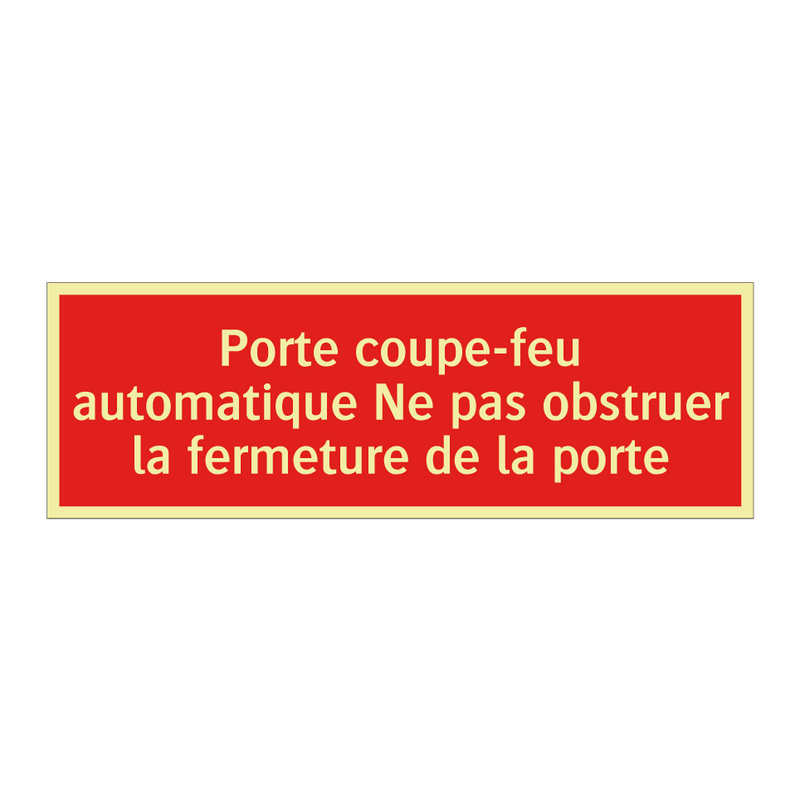 Porte coupe-feu automatique Ne pas obstruer la fermeture de la porte