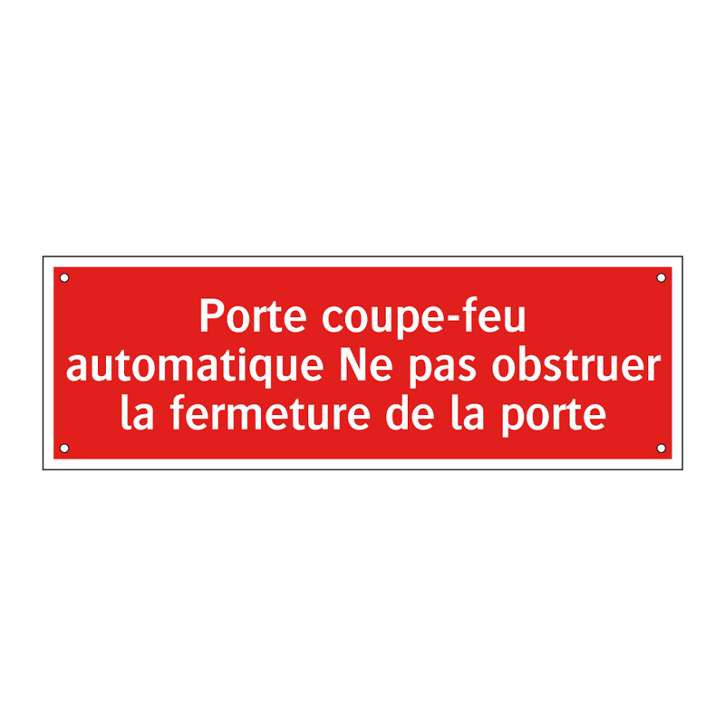 Porte coupe-feu automatique Ne pas obstruer la fermeture de la porte