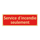 Service d'incendie seulement