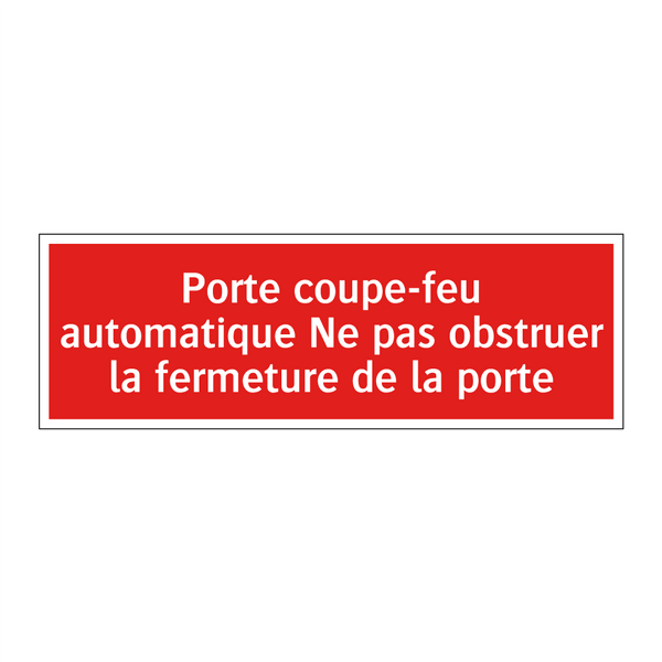 Porte coupe-feu automatique Ne pas obstruer la fermeture de la porte