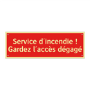 Service d'incendie ! Gardez l'accès dégagé