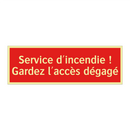 Service d'incendie ! Gardez l'accès dégagé