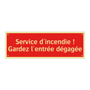 Service d'incendie ! Gardez l'entrée dégagée