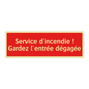 Service d'incendie ! Gardez l'entrée dégagée