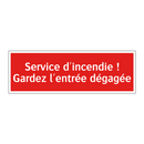 Service d'incendie ! Gardez l'entrée dégagée