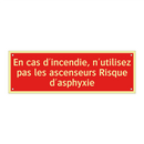 En cas d'incendie, n'utilisez pas les ascenseurs Risque d'asphyxie