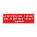 En cas d'incendie, n'utilisez pas les ascenseurs Risque d'asphyxie