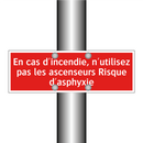 En cas d'incendie, n'utilisez pas les ascenseurs Risque d'asphyxie