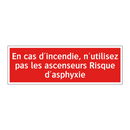 En cas d'incendie, n'utilisez pas les ascenseurs Risque d'asphyxie