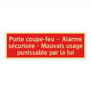 Porte coupe-feu – Alarme sécurisée - Mauvais usage punissable par la loi