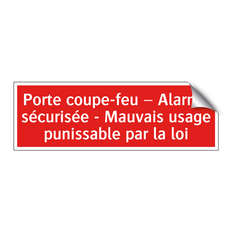 Porte coupe-feu – Alarme sécurisée - Mauvais usage punissable par la loi