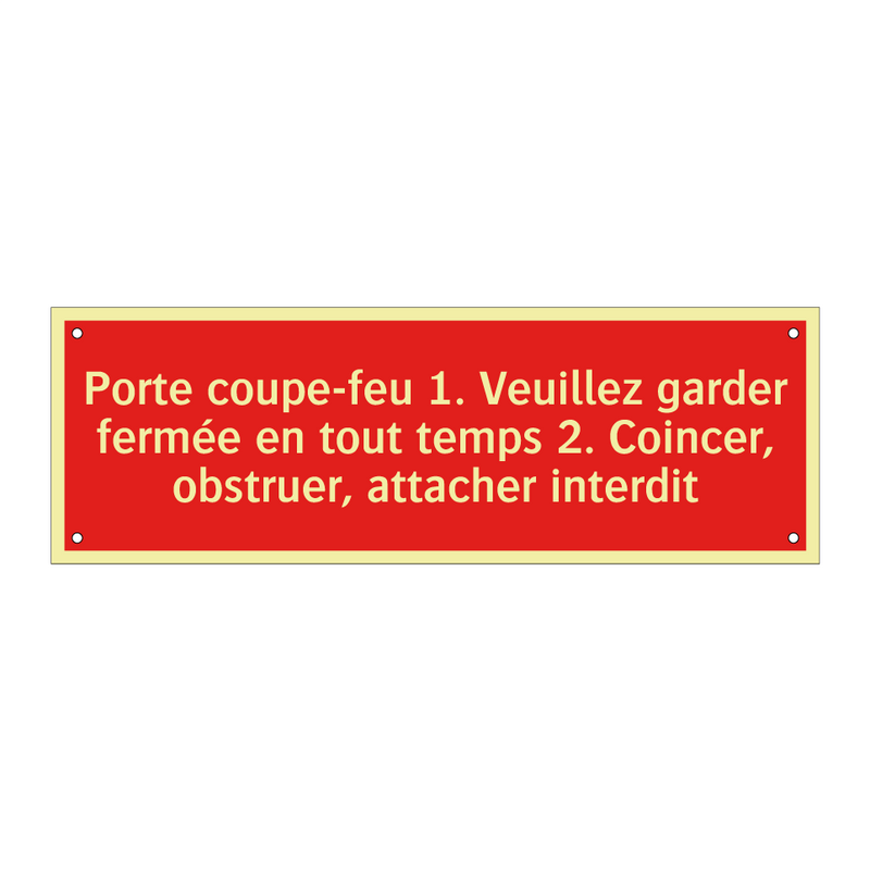Porte coupe-feu 1. Veuillez garder fermée en tout temps 2. Coincer, obstruer, attacher interdit