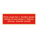 Porte coupe-feu 1. Veuillez garder fermée en tout temps 2. Coincer, obstruer, attacher interdit