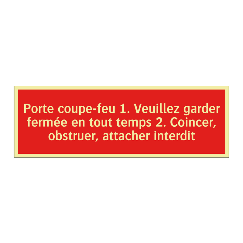 Porte coupe-feu 1. Veuillez garder fermée en tout temps 2. Coincer, obstruer, attacher interdit