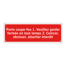 Porte coupe-feu 1. Veuillez garder fermée en tout temps 2. Coincer, obstruer, attacher interdit