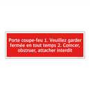 Porte coupe-feu 1. Veuillez garder fermée en tout temps 2. Coincer, obstruer, attacher interdit