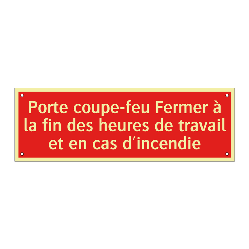 Porte coupe-feu Fermer à la fin des heures de travail et en cas d'incendie