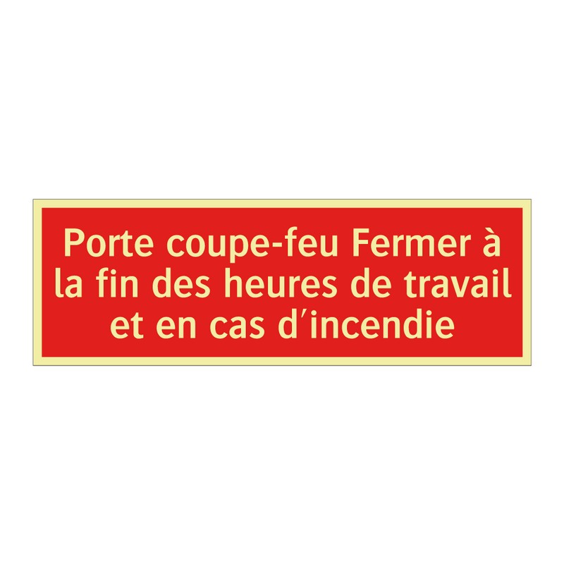 Porte coupe-feu Fermer à la fin des heures de travail et en cas d'incendie