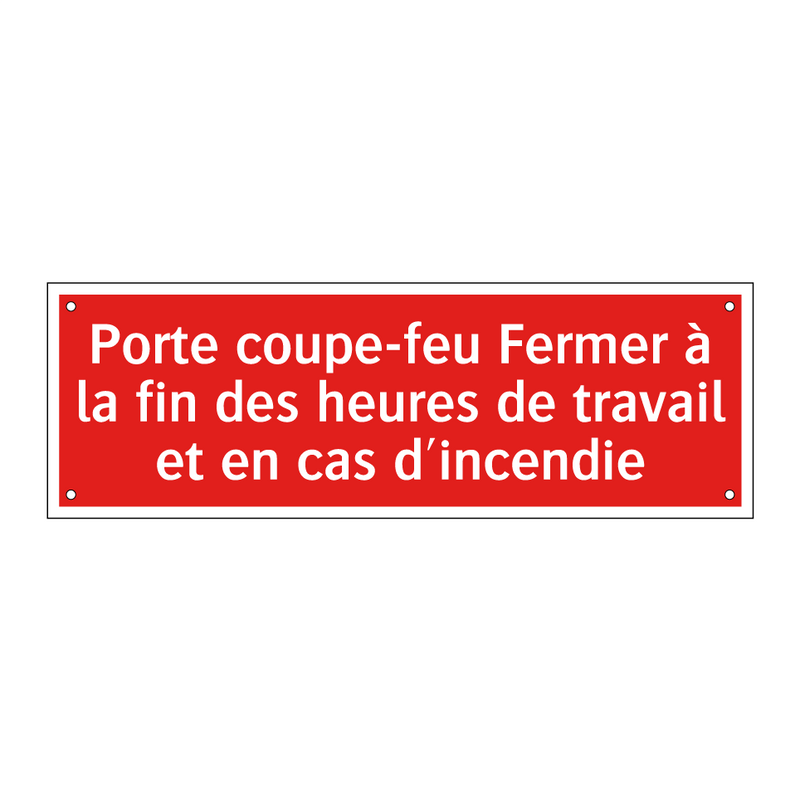 Porte coupe-feu Fermer à la fin des heures de travail et en cas d'incendie