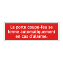 La porte coupe-feu se ferme automatiquement en cas d'alarme.