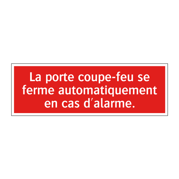La porte coupe-feu se ferme automatiquement en cas d'alarme.