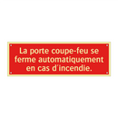 La porte coupe-feu se ferme automatiquement en cas d'incendie.