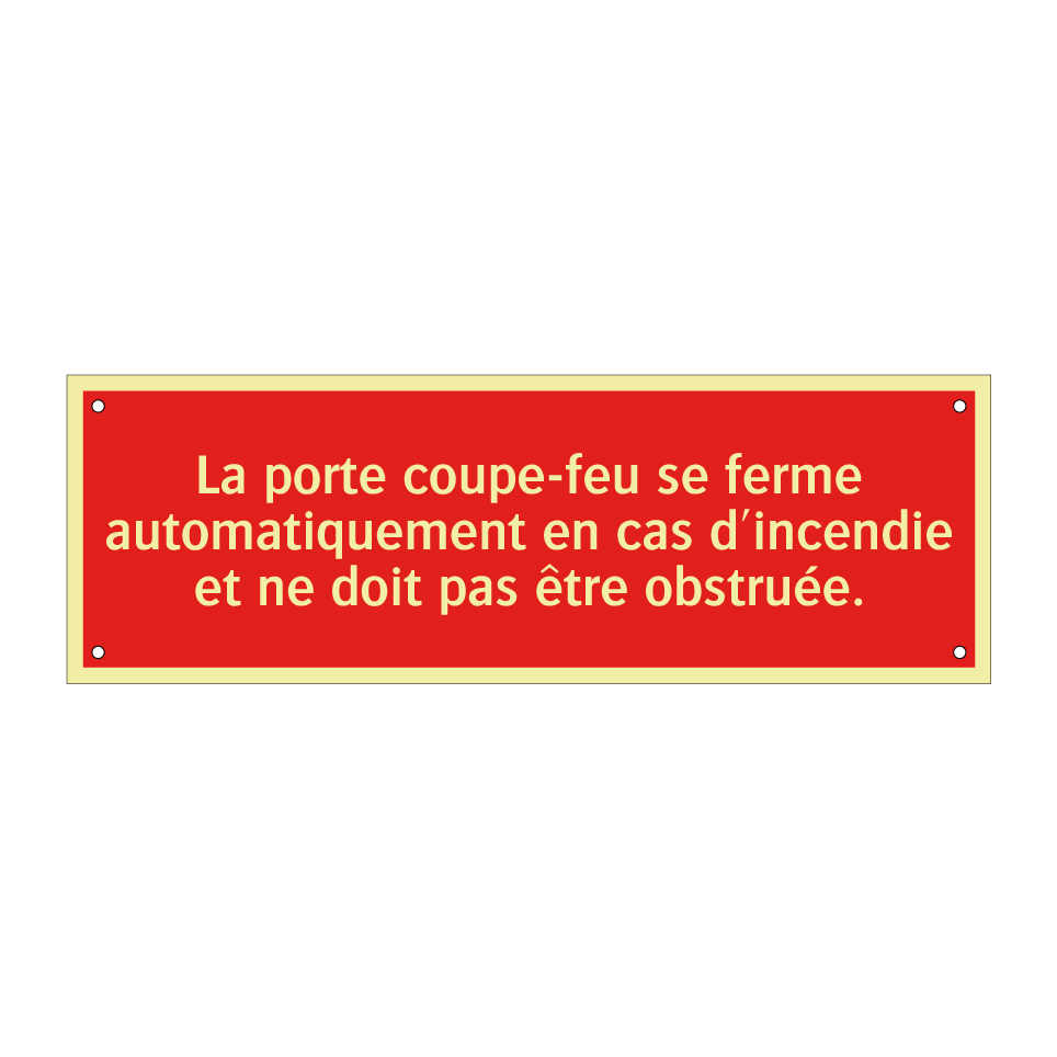 La porte coupe-feu se ferme automatiquement en cas d'incendie et ne doit pas être obstruée.