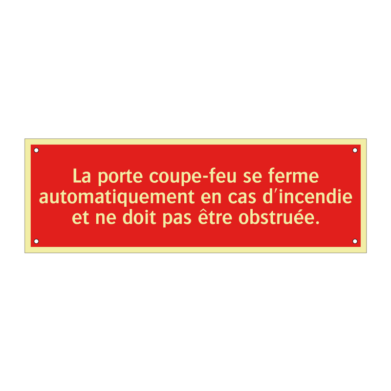 La porte coupe-feu se ferme automatiquement en cas d'incendie et ne doit pas être obstruée.