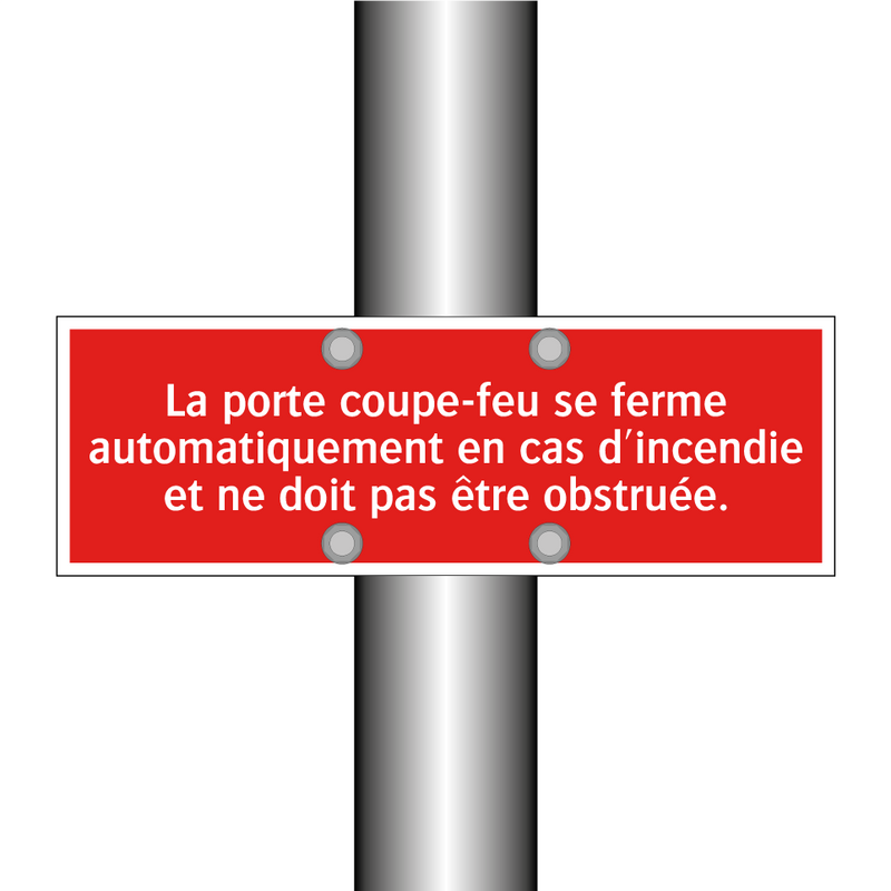 La porte coupe-feu se ferme automatiquement en cas d'incendie et ne doit pas être obstruée.