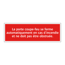 La porte coupe-feu se ferme automatiquement en cas d'incendie et ne doit pas être obstruée.