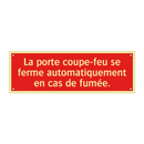 La porte coupe-feu se ferme automatiquement en cas de fumée.