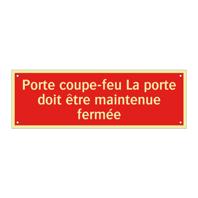 Porte coupe-feu La porte doit être maintenue fermée