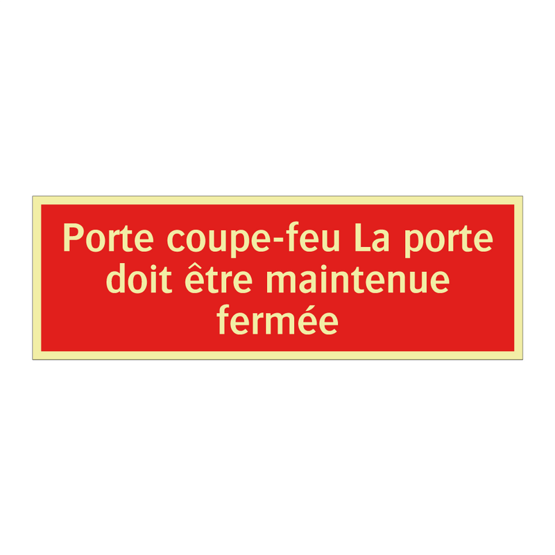 Porte coupe-feu La porte doit être maintenue fermée