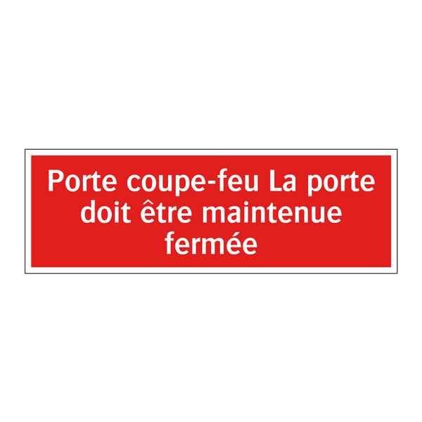 Porte coupe-feu La porte doit être maintenue fermée