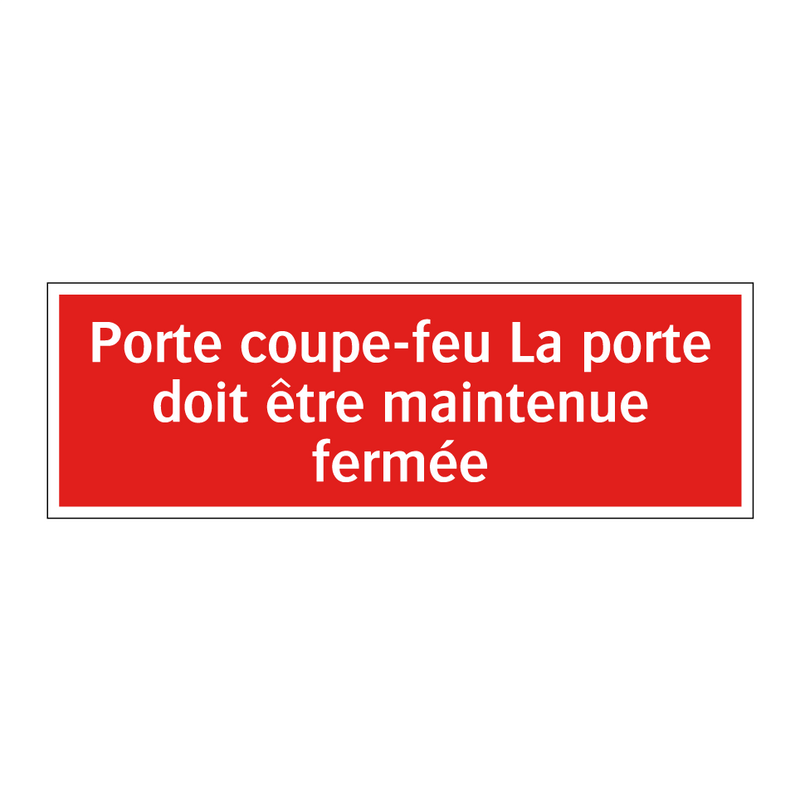 Porte coupe-feu La porte doit être maintenue fermée