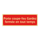Porte coupe-feu Gardez fermée en tout temps