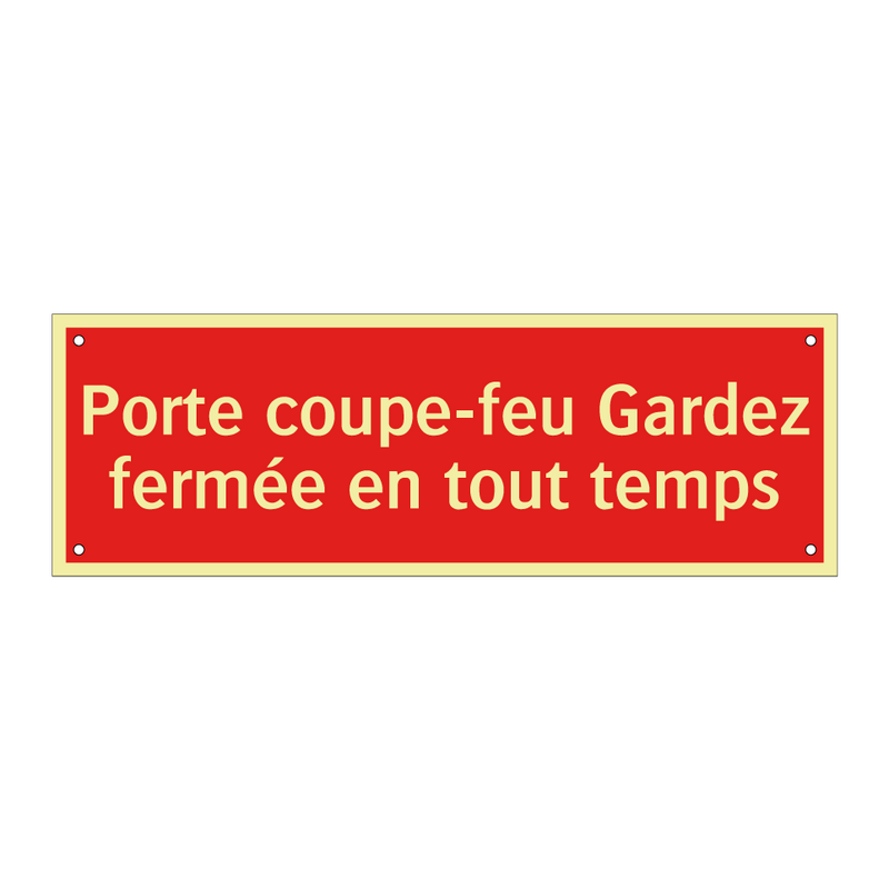 Porte coupe-feu Gardez fermée en tout temps