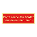 Porte coupe-feu Gardez fermée en tout temps
